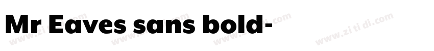 Mr Eaves sans bold字体转换